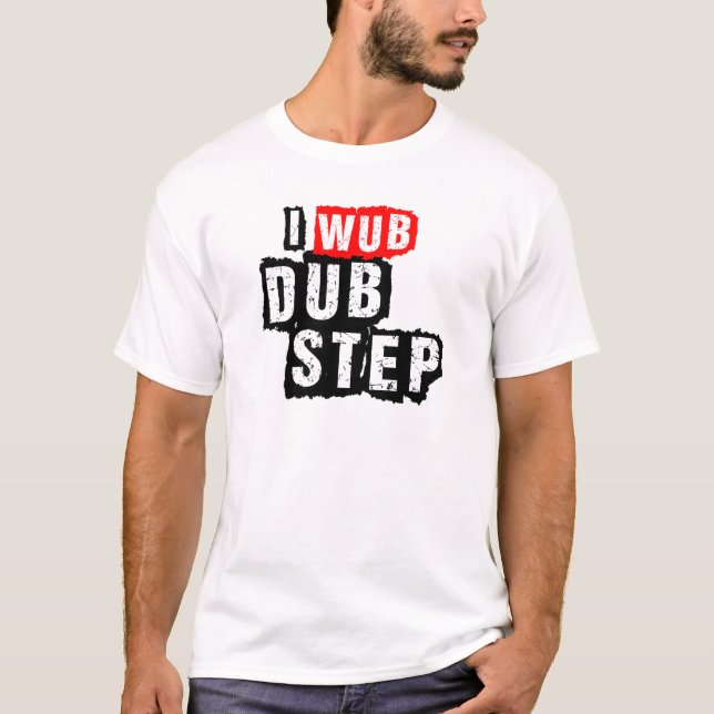 I Wub Dubstep T-Shirt (Front)