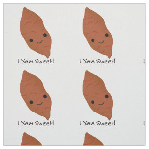 I Yam Sweet Cute kawaii Sweet Potato Fabric