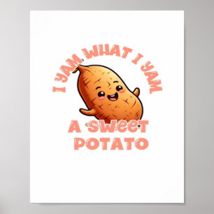 I Yam What I Yam, A Sweet Potato Classic Poster