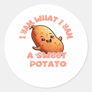 I Yam What I Yam, A Sweet Potato Classic Round Sticker