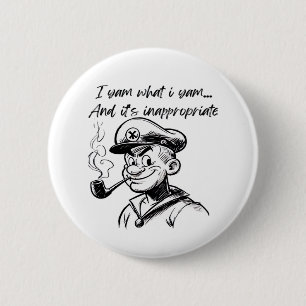 I Yam What I Yam And Inappropriate Classic Sloth D 6 Cm Round Badge