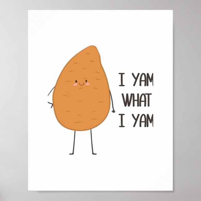 I Yam What I Yam! Awesome Yam Vegetable Pun Poster (Front)