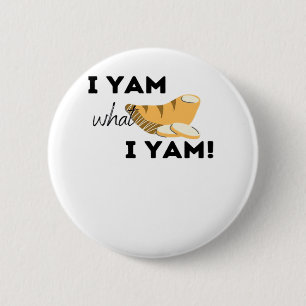 I Yam What I Yam! Classic 6 Cm Round Badge