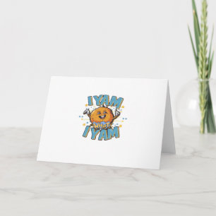 I Yam What I Yam Classic Design For Thanksgiving  Card
