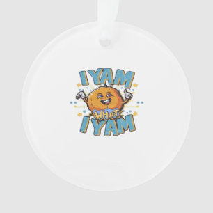 I Yam What I Yam Classic Design For Thanksgiving  Ornament