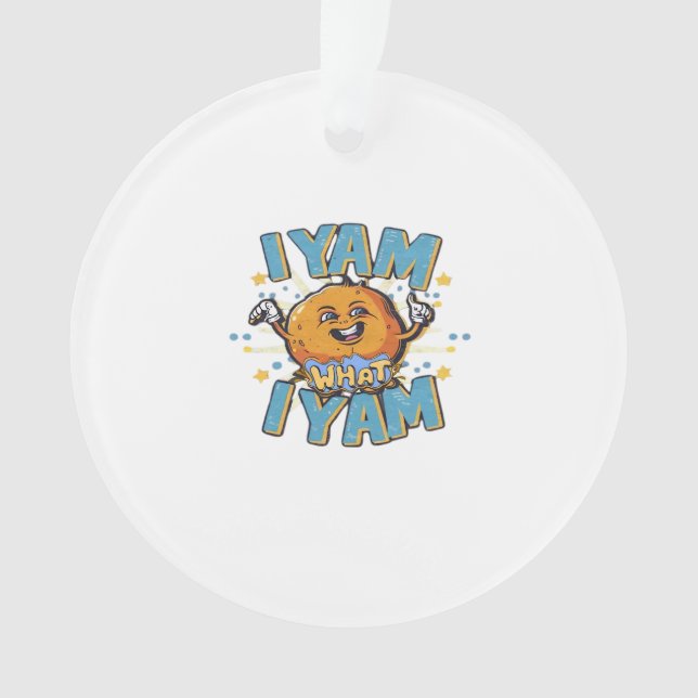 I Yam What I Yam Classic Design For Thanksgiving  Ornament (Front)