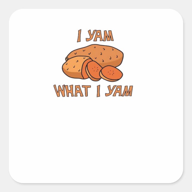 I Yam What I Yam Classic Funny Basic Square Sticker (Front)