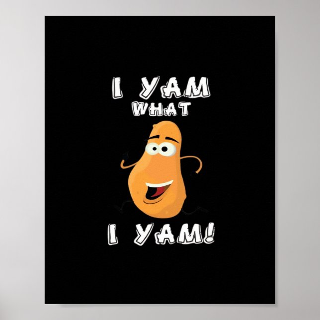 I Yam What I Yam Classic Funny Meme Poster (Front)