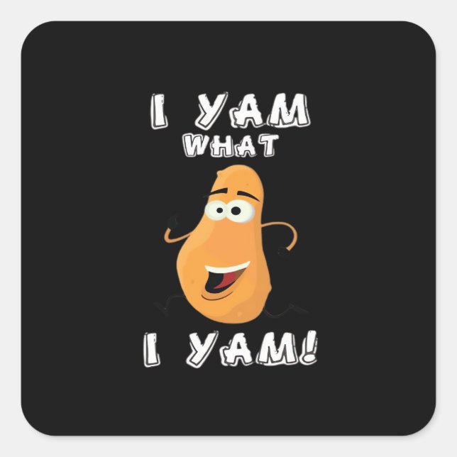 I Yam What I Yam Classic Funny Meme Square Sticker (Front)
