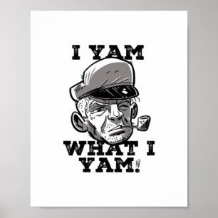 I Yam What I Yam Classic Meme Design Poster