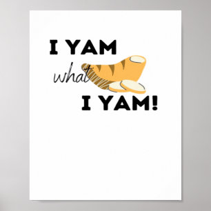 I Yam What I Yam! Classic Poster