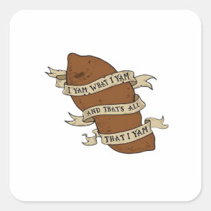 I Yam What I Yam Classic Quote Funny Square Sticker