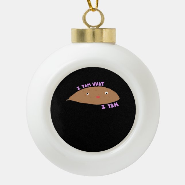 I Yam What I Yam Classic Trendy Ceramic Ball Christmas Ornament (Front)