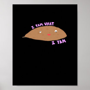 I Yam What I Yam Classic Trendy Poster