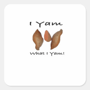 I Yam What I Yam Comical Cute Karma Lighthearted Square Sticker