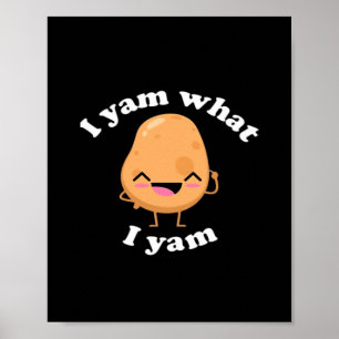 I Yam What I Yam, Cute Vegetarian Thanksgiving Pot Poster