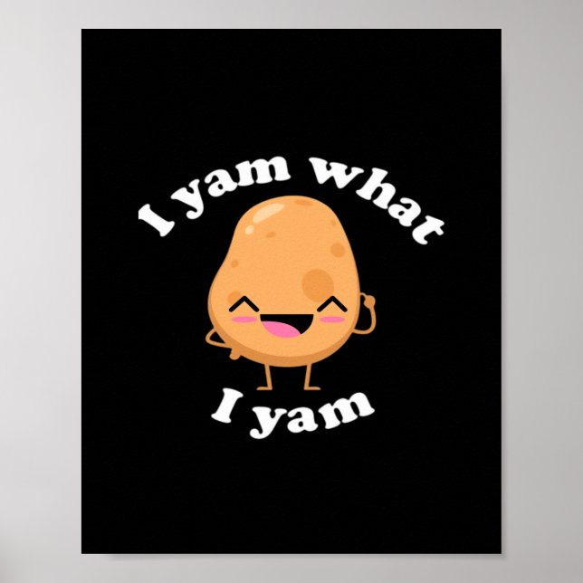 I Yam What I Yam, Cute Vegetarian Thanksgiving Pot Poster (Front)