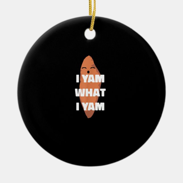 I Yam What I Yam - Dancing Sweet Potato Than Ceramic Ornament (Front)
