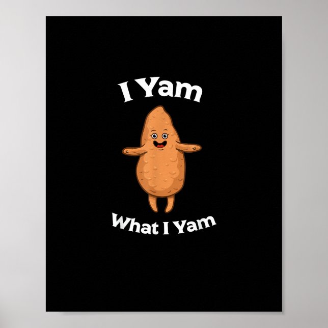 I Yam What I Yam - Dancing Sweet Potato Thanksgivi Poster (Front)