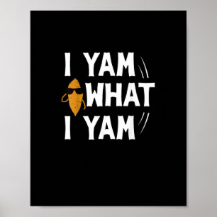 I Yam What I Yam Design - Sweet Potato Lover Desig Poster