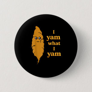 I Yam What I Yam Funny 6 Cm Round Badge