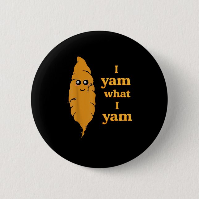 I Yam What I Yam Funny  6 Cm Round Badge (Front)