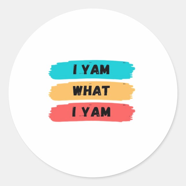 I Yam What I Yam Funny Classic Classic Round Sticker (Front)
