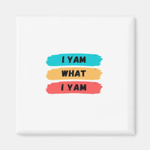 I Yam What I Yam Funny Classic Magnet