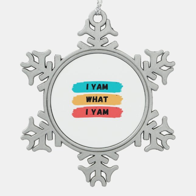 I Yam What I Yam Funny Classic Snowflake Pewter Christmas Ornament (Front)