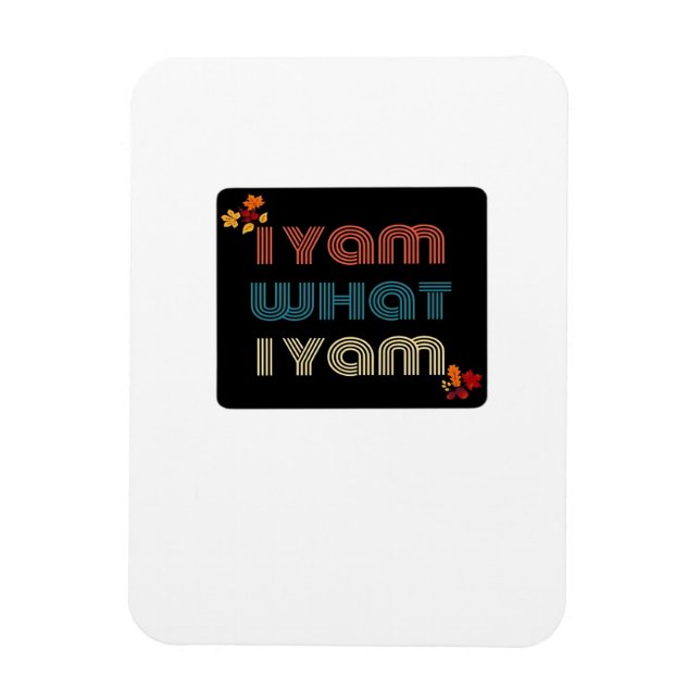 I Yam What I Yam Funny Fall Design Classic Meme Qu Magnet (Vertical)