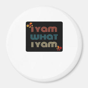 I Yam What I Yam Funny Fall Design Classic Meme Qu Magnet