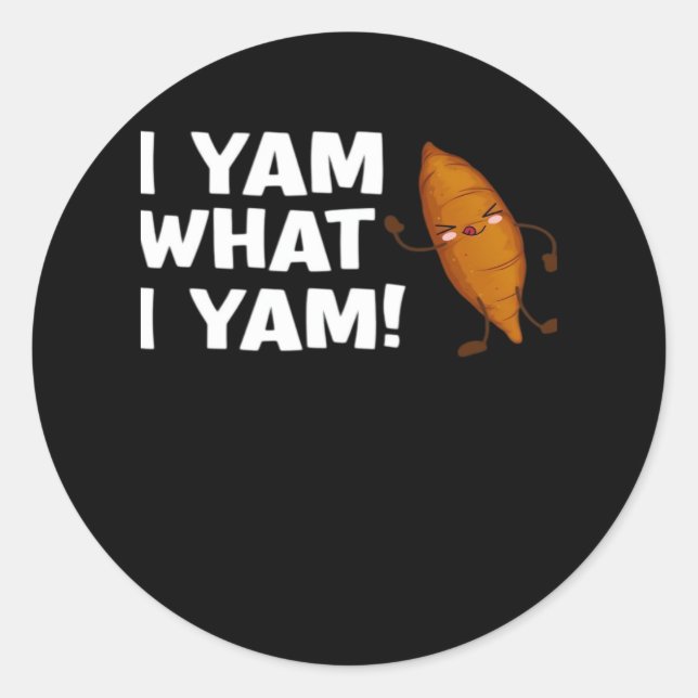 I Yam What I Yam Funny Food Lover Classic Classic Round Sticker (Front)