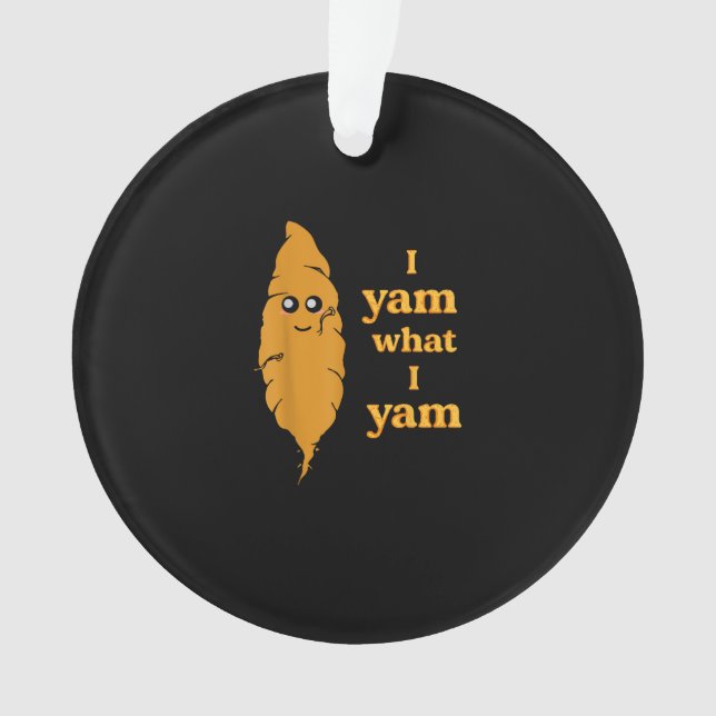 I Yam What I Yam Funny  Ornament (Front)