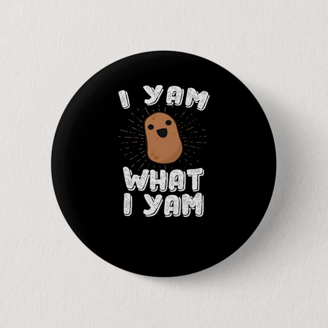 I Yam What I Yam Funny Potato Pun Thanksgiving 6 Cm Round Badge (Front)
