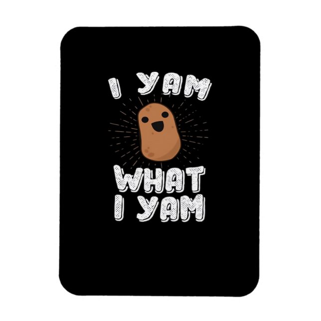 I Yam What I Yam Funny Potato Pun Thanksgiving Magnet (Vertical)