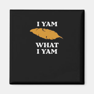 I Yam What I Yam - Funny Potato Sarcasm Pun Magnet