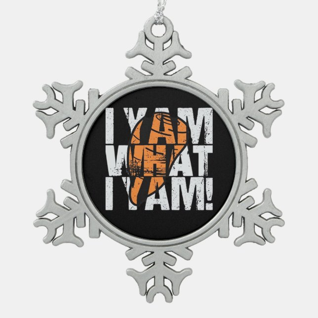 I Yam What I Yam Funny Quote Snowflake Pewter Christmas Ornament (Front)