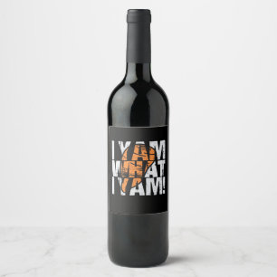 I Yam What I Yam Funny Quote Wine Label