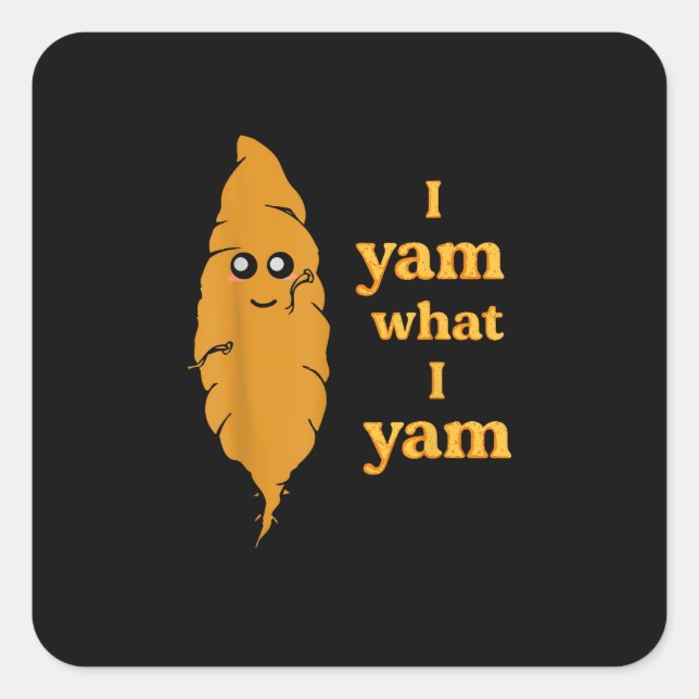 I Yam What I Yam Funny  Square Sticker (Front)