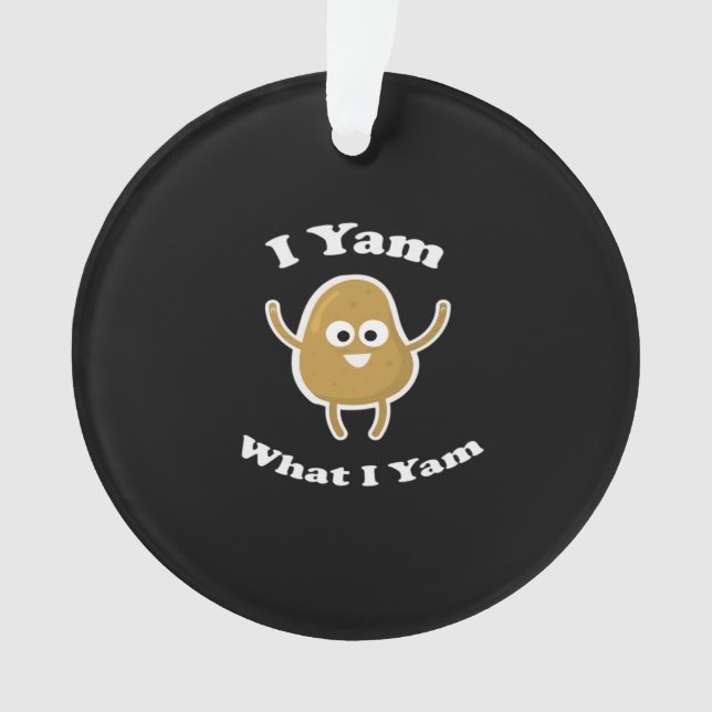 I Yam What I Yam Funny Sweet Potato Thanksgiving D Ornament (Front)