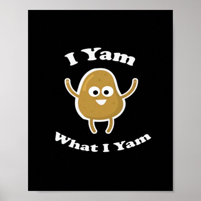 I Yam What I Yam Funny Sweet Potato Thanksgiving D Poster (Front)