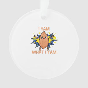 I Yam What I Yam Funny Sweet Potato Thanksgiving S Ornament