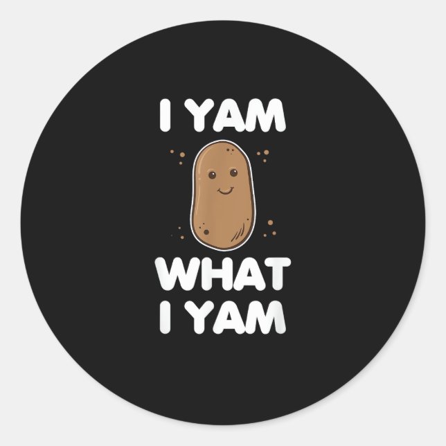I Yam What I Yam Funny Thanksgiving Classic Round Sticker (Front)