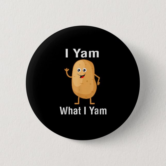 I Yam What I Yam Funny Thanksgiving Potato Pun Shi 6 Cm Round Badge (Front)