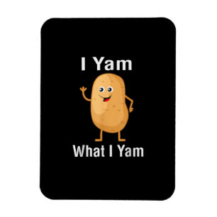 I Yam What I Yam Funny Thanksgiving Potato Pun Shi Magnet