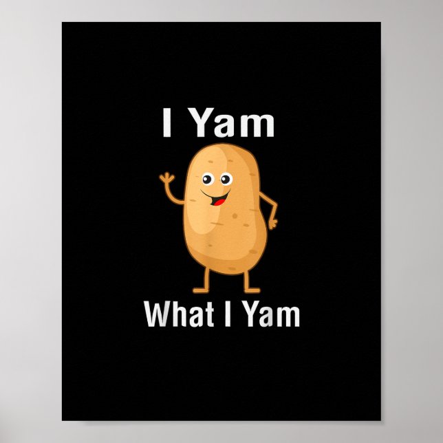 I Yam What I Yam Funny Thanksgiving Potato Pun Shi Poster (Front)