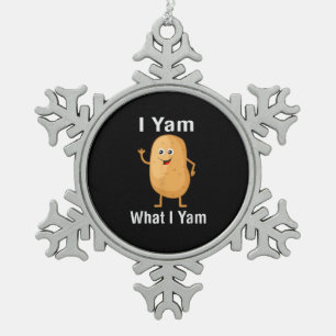 I Yam What I Yam Funny Thanksgiving Potato Pun Shi Snowflake Pewter Christmas Ornament