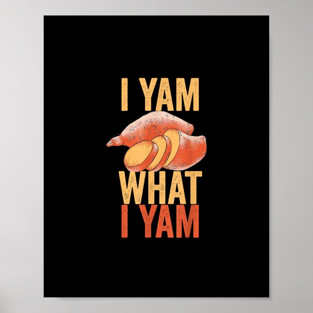 I Yam What I Yam Funny Thanksgiving Sweet Potato J Poster (Front)