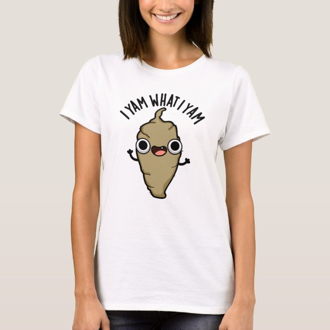 I Yam What I Yam Funny Veggie Pun  T-Shirt (Front)
