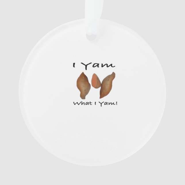 I Yam What I Yam, I Yam What I Yam, Comical, Cute, Ornament (Front)